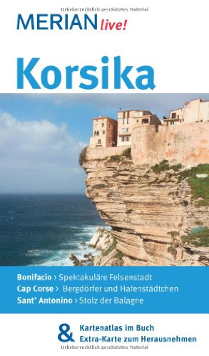 Korsika: MERIAN Live! - Mit Kartenatlas im Buch und Extra-Karte zum Herausnehmen
