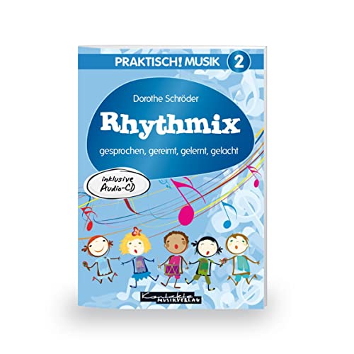 Praktisch! Musik 2: Rhythmix: Rhythmix. gesprochen, gereimt, gelernt, gelacht