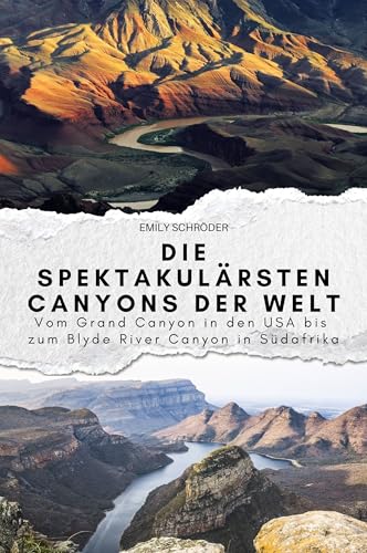 Die spektakulärsten Canyons der Welt: Vom Grand Canyon in den USA bis zum Blyde River Canyon in Südafrika. Das perfekte Geschenk für Männer und Frauen zu Weihnachten und Geburtstag Die spektakulärsten Canyons der Welt: Vom Grand Canyon in den USA bis zum Blyde River Canyon in Südafrika. Das perfekte Geschenk für Männer und Frauen zu Weihnachten und Geburtstag von FlipFlop