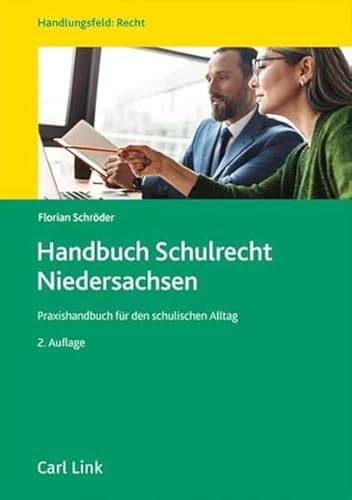 Handbuch Schulrecht Niedersachsen: Praxishandbuch für den schulischen Alltag von Link, Carl Verlag