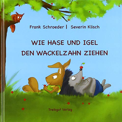 Wie Hase und Igel den Wackelzahn ziehen von Treibgut Verlag