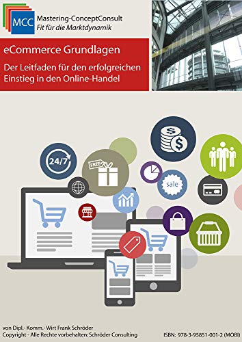 eCommerce Grundlagen: Der Leitfaden für den erfolgreichen Einstieg in den Online-Handel (MCC Online-Marketing eBooks, Band 30) von Schröder Consulting