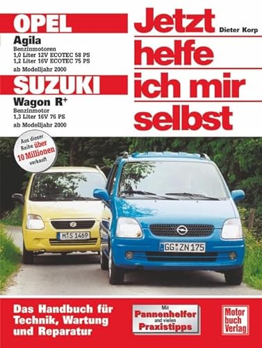 Opel Agila / Suzuki Wagon R+: Benzinmotoren 1,0 Liter 12V Ecotec 58 PS, 1,2 Liter 16V Ecotec 75 PS (Opel). Benzinmotor 1,3 Liter 16V 76 PS (Suzuki) (Jetzt helfe ich mir selbst)