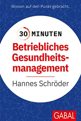 30 Minuten Betriebliches Gesundheitsmanagement (BGM) von GABAL Verlag GmbH