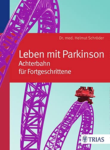 Leben mit Parkinson: Achterbahn für Fortgeschrittene