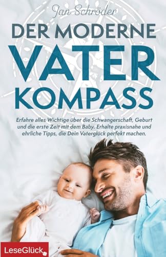 Der moderne Vater-Kompass: Erfahre alles Wichtige über die Schwangerschaft, Geburt und die erste Zeit mit dem Baby. Erhalte praxisnahe und ehrliche Tipps, die Dein Vaterglück perfekt machen.