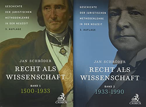 Recht als Wissenschaft Gesamtwerk in 2 Bänden: Geschichte der juristischen Methodenlehre in der Neuzeit (1500-1990) von Beck C. H.