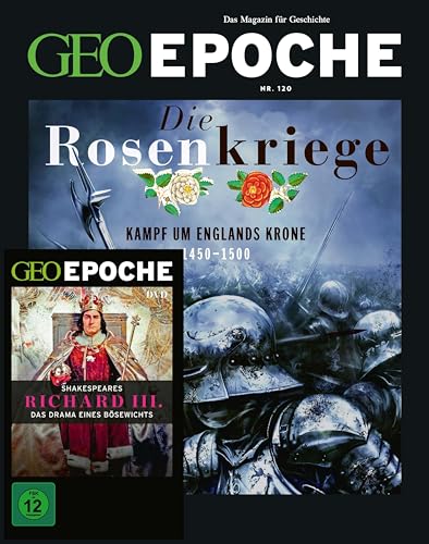 GEO Epoche (mit DVD) / GEO Epoche mit DVD 120/2023 - Die Rosenkriege: Das Magazin für Geschichte von Gruner + Jahr