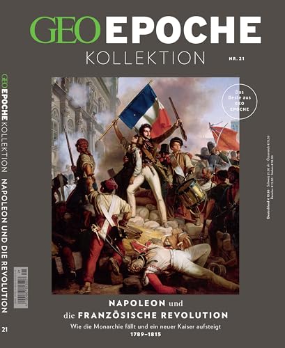 GEO Epoche KOLLEKTION / GEO Epoche KOLLEKTION 21/2020 Napoleon und die französische Revolution: Das Beste aus GEO EPOCHE von Gruner + Jahr Geo-Mairs