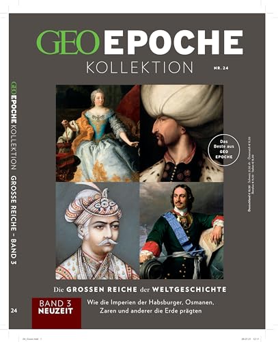GEO Epoche KOLLEKTION / GEO Epoche KOLLEKTION 24/2021 Die großen Reiche der Weltgeschichte Teil 3 Neuzeit: Das Beste aus GEO EPOCHE GEO Epoche KOLLEKTION / GEO Epoche KOLLEKTION 24/2021 Die großen Reiche der Weltgeschichte Teil 3 Neuzeit: Das Beste aus GEO EPOCHE