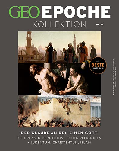 GEO Epoche KOLLEKTION / GEO Epoche KOLLEKTION 25/2021 Der Glaube an den einen Gott: Das Beste aus GEO EPOCHE GEO Epoche KOLLEKTION / GEO Epoche KOLLEKTION 25/2021 Der Glaube an den einen Gott: Das Beste aus GEO EPOCHE von Gruner + Jahr
