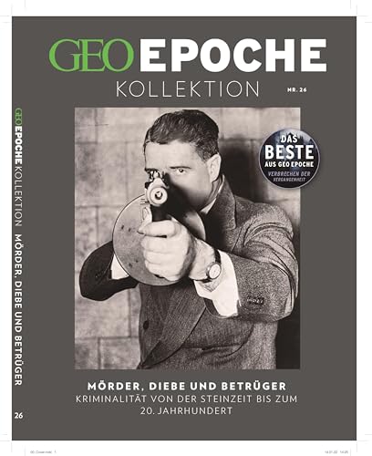 GEO Epoche KOLLEKTION / GEO Epoche KOLLEKTION 26/2021 - Verbrechen der Vergangenheit: Das Beste aus GEO EPOCHE