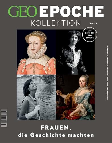 GEO Epoche KOLLEKTION / GEO Epoche KOLLEKTION 29/2022 - Frauen, die Geschichte machten: Das Beste aus GEO EPOCHE GEO Epoche KOLLEKTION / GEO Epoche KOLLEKTION 29/2022 - Frauen, die Geschichte machten: Das Beste aus GEO EPOCHE