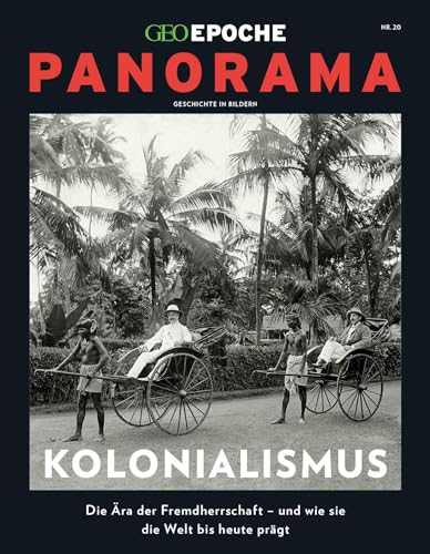 GEO Epoche PANORAMA / GEO Epoche PANORAMA 20/2020 Kolonialismus: Geschichte in Bildern von Gruner + Jahr Geo-Mairs