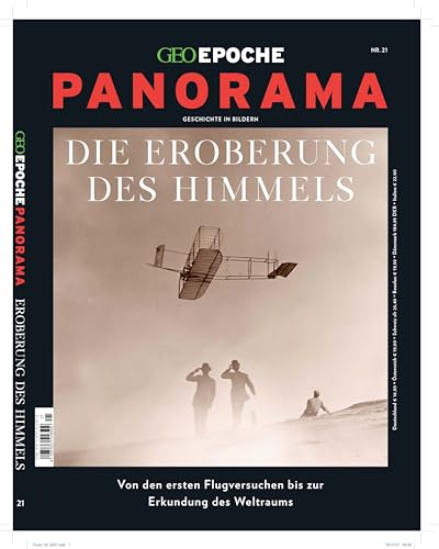 GEO Epoche PANORAMA / GEO Epoche PANORAMA 21/2021 Die Eroberung des Himmels: Geschichte in Bildern GEO Epoche PANORAMA / GEO Epoche PANORAMA 21/2021 Die Eroberung des Himmels: Geschichte in Bildern