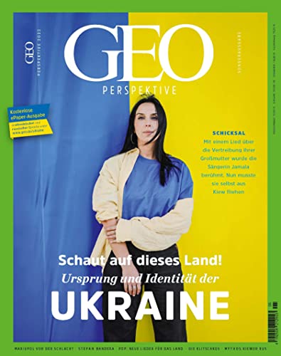 GEO Perspektive 5/22 - Schaut auf dieses Land. Ursprung und Identität der Ukraine GEO Perspektive 5/22 - Schaut auf dieses Land. Ursprung und Identität der Ukraine