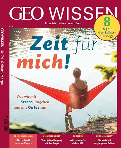 GEO Wissen / GEO Wissen 74/2021 - Zeit für mich: Den Menschen verstehen von Gruner + Jahr