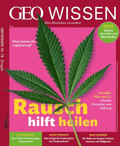 GEO Wissen / GEO Wissen 78/2022 - Rausch hilft heilen: Den Menschen verstehen