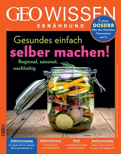 GEO Wissen Ernährung / GEO Wissen Ernährung 11/21 - Gesundes einfach selber machen! von Gruner + Jahr Geo-Mairs