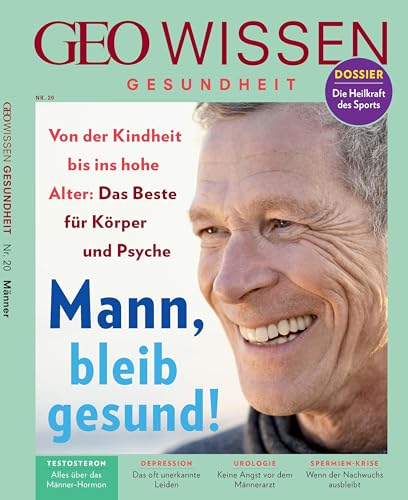 GEO Wissen Gesundheit / GEO Wissen Gesundheit mit DVD 20/22 - Mann, bleib gesund! von Gruner + Jahr Geo-Mairs