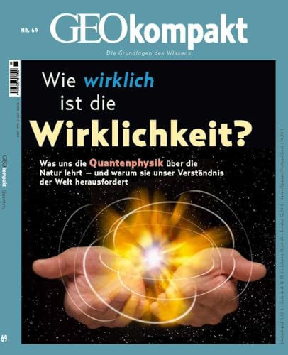 GEOkompakt / GEOkompakt 69/2021 - Wie wirklich ist die Wirklichkeit: Die Grundlagen des Wissens GEOkompakt / GEOkompakt 69/2021 - Wie wirklich ist die Wirklichkeit: Die Grundlagen des Wissens