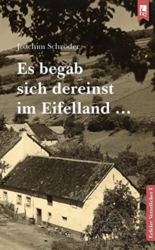 Es begab sich dereinst im Eifelland …: Eefeler Verzellcher Band I