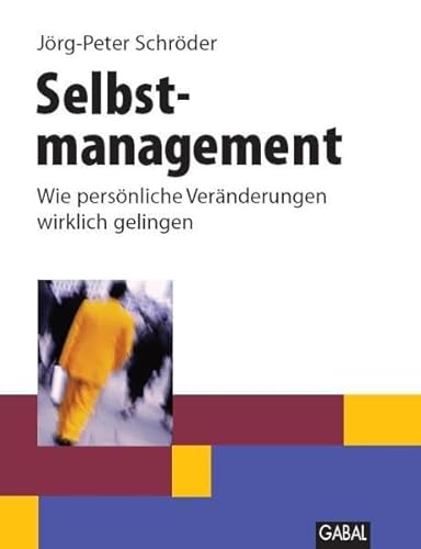 Selbstmanagement: Wie persönliche Veränderungen wirklich gelingen (Whitebooks)