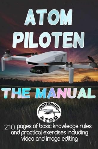 Atom Pilot: The book for the drone pilot von epubli