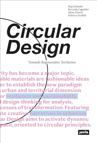 Circular Design: Towards Regenerative Territories von Jovis Verlag