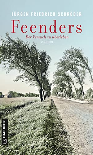 Feenders: Der Versuch zu überleben (Romane im GMEINER-Verlag)