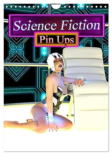 Science Fiction Pin Ups (Wandkalender 2024 DIN A4 hoch), CALVENDO Monatskalender von CALVENDO