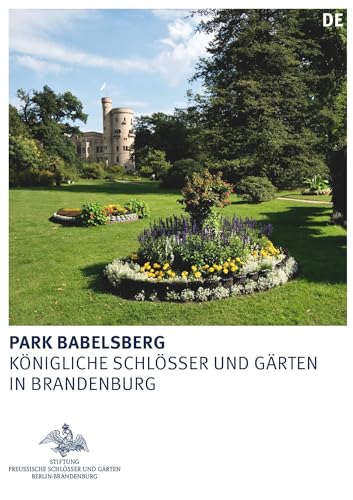 Park Babelsberg (Königliche Schlösser in Berlin, Potsdam und Brandenburg) von de Gruyter