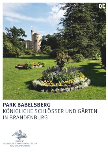 Park Babelsberg (Königliche Schlösser in Berlin, Potsdam und Brandenburg) von Deutscher Kunstverlag (DKV)