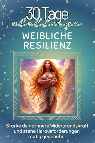 Weibliche Resilienz - Das perfekte Geschenk für Weihnachten und Geburtstag und jeden Anlass: Stärke deine innere Widerstandskraft und stehe Herausforderungen mutig gegenüber von FlipFlop
