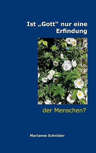 Ist „Gott“ nur eine Erfindung der Menschen?