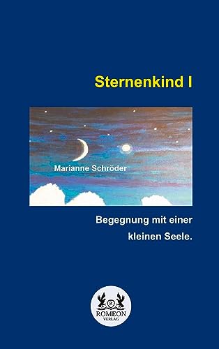 Sternenkind I: Begegnung mit einer kleinen Seele.