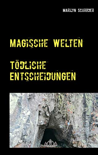 Magische Welten: Tödliche Entscheidungen