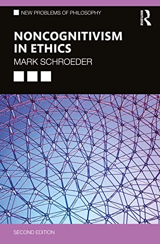 Noncognitivism in Ethics (New Problems of Philosophy) von Routledge