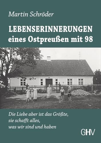 Lebenserinnerungen eines Ostpreußen mit 98 von Gerhard Hess Verlag e.K.