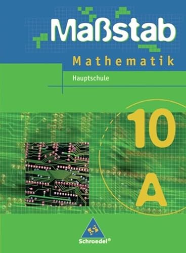 Maßstab - Mathematik für Hauptschulen in Nordrhein-Westfalen und Bremen - Ausgabe 2005: Schülerband 10 A von Schroedel Verlag GmbH