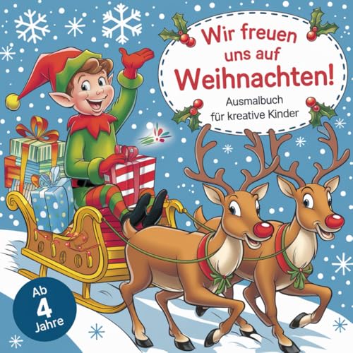 Wir freuen uns auf Weihnachten! Ausmalbuch für kreative Kinder ab 4 Jahre. von Independently published