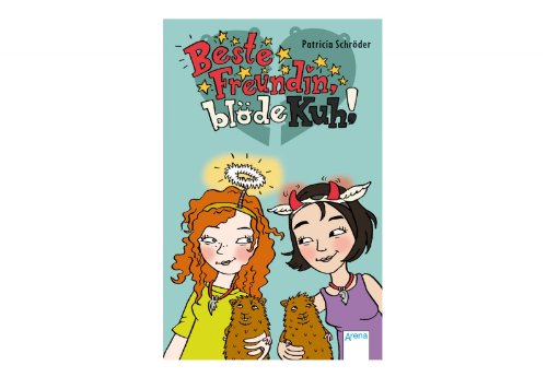 Beste Freundin, blöde Kuh! Beste Freundin, blöde Kuh!