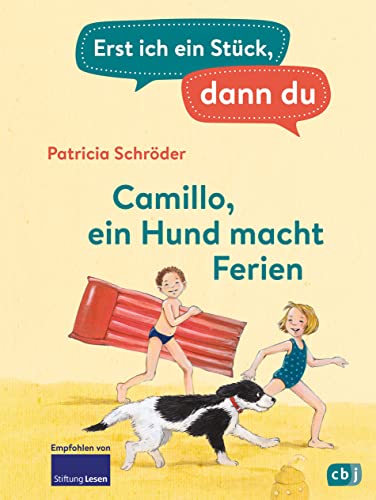 Erst ich ein Stück, dann du - Camillo – ein Hund macht Ferien: Für das gemeinsame Lesenlernen ab der 1. Klasse (Erst ich ein Stück... Das Original, Band 5)