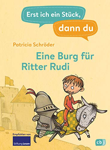 Erst ich ein Stück, dann du - Eine Burg für Ritter Rudi: Für das gemeinsame Lesenlernen ab der 1. Klasse (Erst ich ein Stück... Das Original, Band 6)
