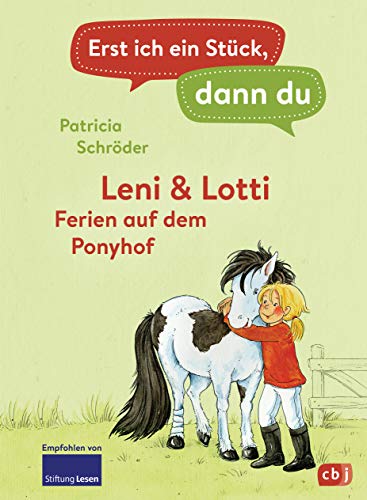 Erst ich ein Stück, dann du - Leni & Lotti - Ferien auf dem Ponyhof: Für das gemeinsame Lesenlernen ab der 1. Klasse (Erst ich ein Stück... Das Original, Band 25) von cbj