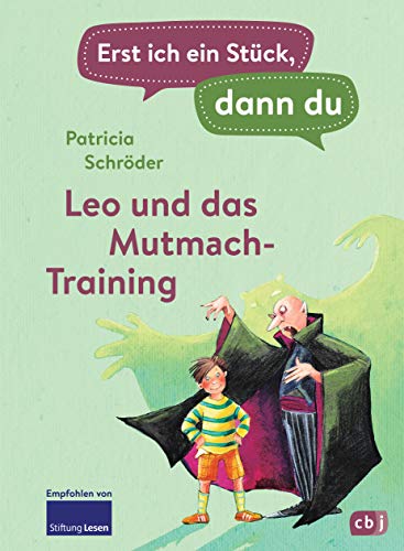 Erst ich ein Stück, dann du - Leo und das Mutmach-Training: Für das gemeinsame Lesenlernen ab der 1. Klasse (Erst ich ein Stück... Das Original, Band 3)