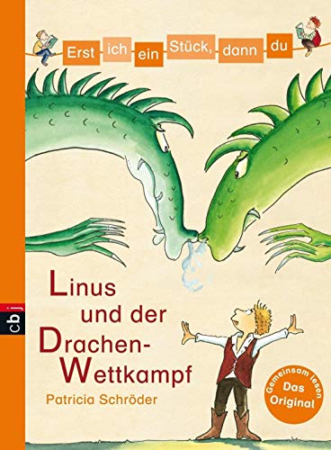 Erst ich ein Stück, dann du - Linus und der Drachen-Wettkampf: Für das gemeinsame Lesenlernen ab der 1. Klasse (Erst ich ein Stück... Das Original, Band 22)
