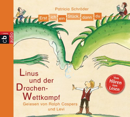Erst ich ein Stück, dann du - Linus und der Drachen-Wettkampf: ungekürzte Lesung (Erst ich ein Stück ... (Das Original), Band 22)