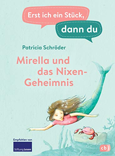 Erst ich ein Stück, dann du - Mirella und das Nixen-Geheimnis: Für das gemeinsame Lesenlernen ab der 1. Klasse (Erst ich ein Stück... Das Original, Band 4)