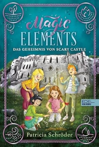 Magic Elements (Band 2): Das Geheimnis von Scary Castle